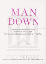 Man down : proof beyond a reasonable doubt that women are better cops, drivers, gamblers, spies, world leaders, beer tasters, hedge fund managers, and just about everything else / Dan Abrams.