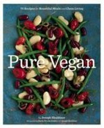 Pure vegan : 70 recipes for beautiful meals and clean living / by Joseph Shuldiner ; photographs by Emily Brooke Sandor and Joseph Shuldiner.