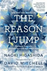 The reason I jump / by Naoki Higashida ; translated by KA Yoshida and David Mitchell.