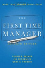 The first-time manager / Loren B. Belker, Jim McCormick, Gary S. Topchik.