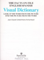 The Facts on File English/Spanish visual dictionary : look up the word from the picture, find the picture from the word / Jean-Claude Corbeil, Ariane Archambault