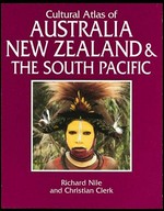 Cultural atlas of Australia, New Zealand, and the South Pacific / Richard Nile and Christian Clerk.