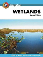 Wetlands / Peter D. Moore ; illustrations by Richard Garratt.