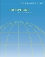Biosphere : ecosystems and biodiversity loss / Dana Desonie.