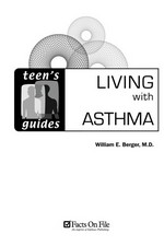 Living with asthma / by William E. Berger.