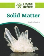 Solid matter / Joseph A. Angelo, Jr.