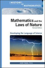 Mathematics and the laws of nature : developing the language of science / John Tabak.