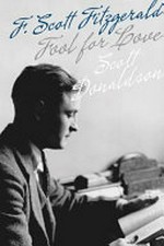 Fool for love : F. Scott Fitzgerald / Scott Donaldson.