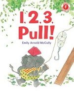 1, 2, 3, pull! / Emily Arnold McCully.