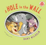 A hole in the wall / Hans Wilhelm.