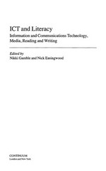ICT and literacy : information and communications technology, media, reading and writing / edited by Nikki Gamble and Nick Easingwood.