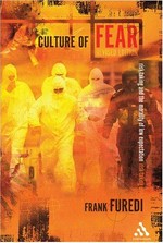 Culture of fear : risk-taking and the morality of low expectation / Frank Furedi.