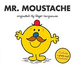 Mr. Moustache / originated by Roger Hargreaves ; written and illustrated by Adam Hargreaves.