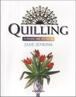 Quilling : techniques and inspiration / Jane Jenkins.