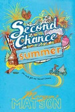 Second chance summer / Morgan Matson.