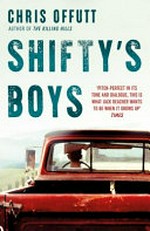 Shifty's boys / Chris Offutt.