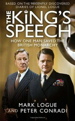 The King's speech : how one man saved the British monarchy / Mark Logue and Peter Conradi.