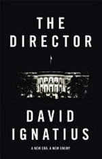 The director / David Ignatius.