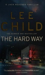 The hard way / Lee Child.