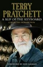 A slip of the keyboard : collected non-fiction / Terry Pratchett.