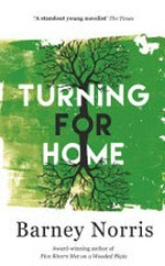 Turning for home / Barney Norris.