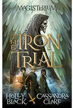 The iron trial / Holly Black, Cassandra Clare.