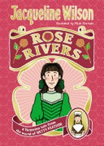 Rose Rivers / Jacqueline Wilson ; illustrated by Nick Sharratt.
