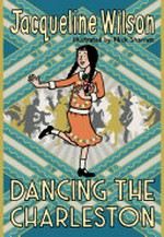 Dancing the Charleston / Jacqueline Wilson ; illustrated by Nick Sharratt.