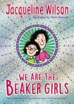 We are the Beaker girls / Jacqueline Wilson ; illustrated by Nick Sharratt.