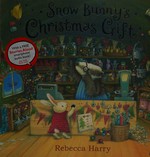 Snow Bunny's Christmas gift / Rebecca Harry.