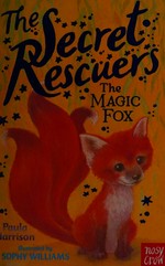 The magic fox / Paula Harrison ; illustrated by Sophy Williams.