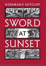 Sword at sunset / Rosemary Sutcliff.