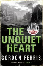 The unquiet heart / Gordon Ferris.