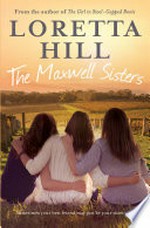 The Maxwell sisters / Loretta Hill.