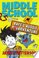 Rafe's Aussie adventure / James Patterson and Martin Chatterton.