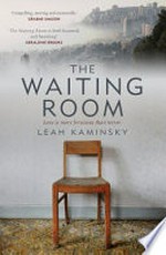 The waiting room / Leah Kaminsky.