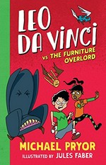 Leo da Vinci vs the furniture overlord / Michael Pryor ; illustrated by Jules Faber.