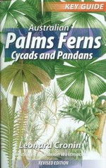 Key guide : Australian palms, ferns, cycads and pandans / Leonard Cronin ; illustrated by Marion Westmacott.