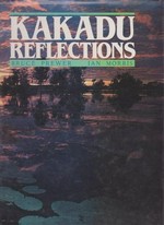 Kakadu reflections / by Bruce D. Prewer ; with photography by Ian Morris