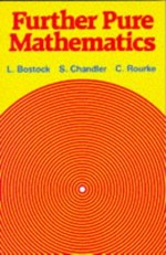 Further pure mathematics / L. Bostock, S. Chandler, C. Rourke.