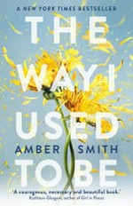 The way I used to be / Amber Smith.