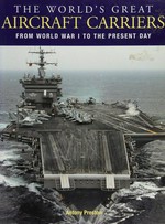 The world's great aircraft carriers : from World War I to the present / Antony Preston.