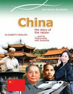 China : the story of the nation - and its relationship with Australia / Elizabeth Onslow ; [edited by Lynn Brodie].