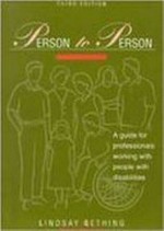 Person to person : a guide for professionals working with people with disabilities / Lindsay Gething