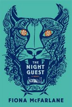 The night guest / Fiona McFarlane.