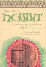 I am in fact a hobbit : an introduction to the life and works of J.R.R. Tolkien / by Perry C. Bramlett ; with a reflective chapter by Joe R. Christopher.