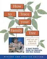 How to trace your family tree (and not get stuck on a branch) / Janet Reakes