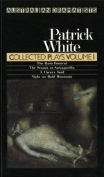 Collected plays. Patrick White. Vol. 1 /