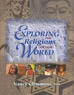 Exploring the religions of our world / Nancy Clemmons.