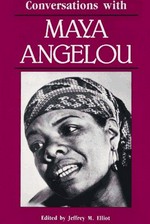 Conversations with Maya Angelou / edited by Jeffrey M. Elliot.